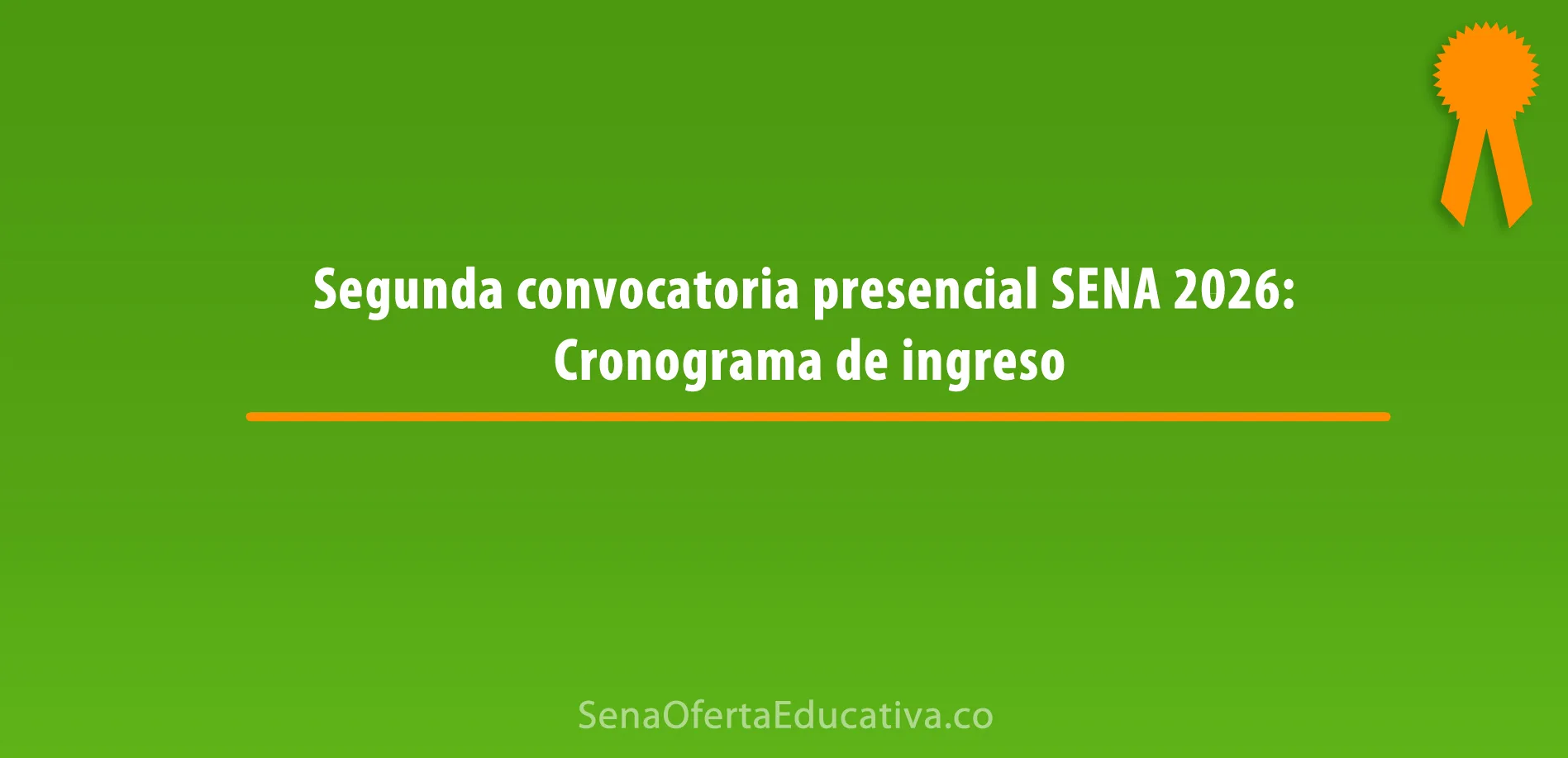 Segunda convocatoria presencial SENA 2026 cronograma de ingreso