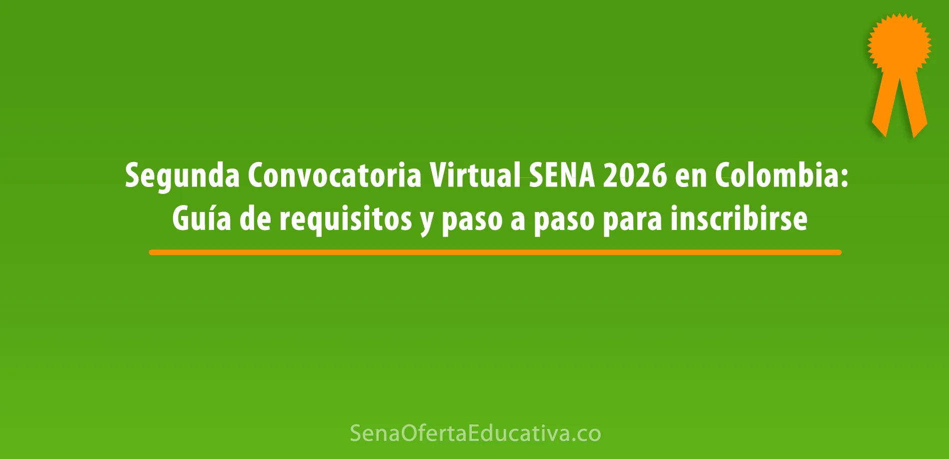 Segunda Convocatoria Virtual SENA 2026 en Colombia Guía de requisitos y paso a paso para inscribirse