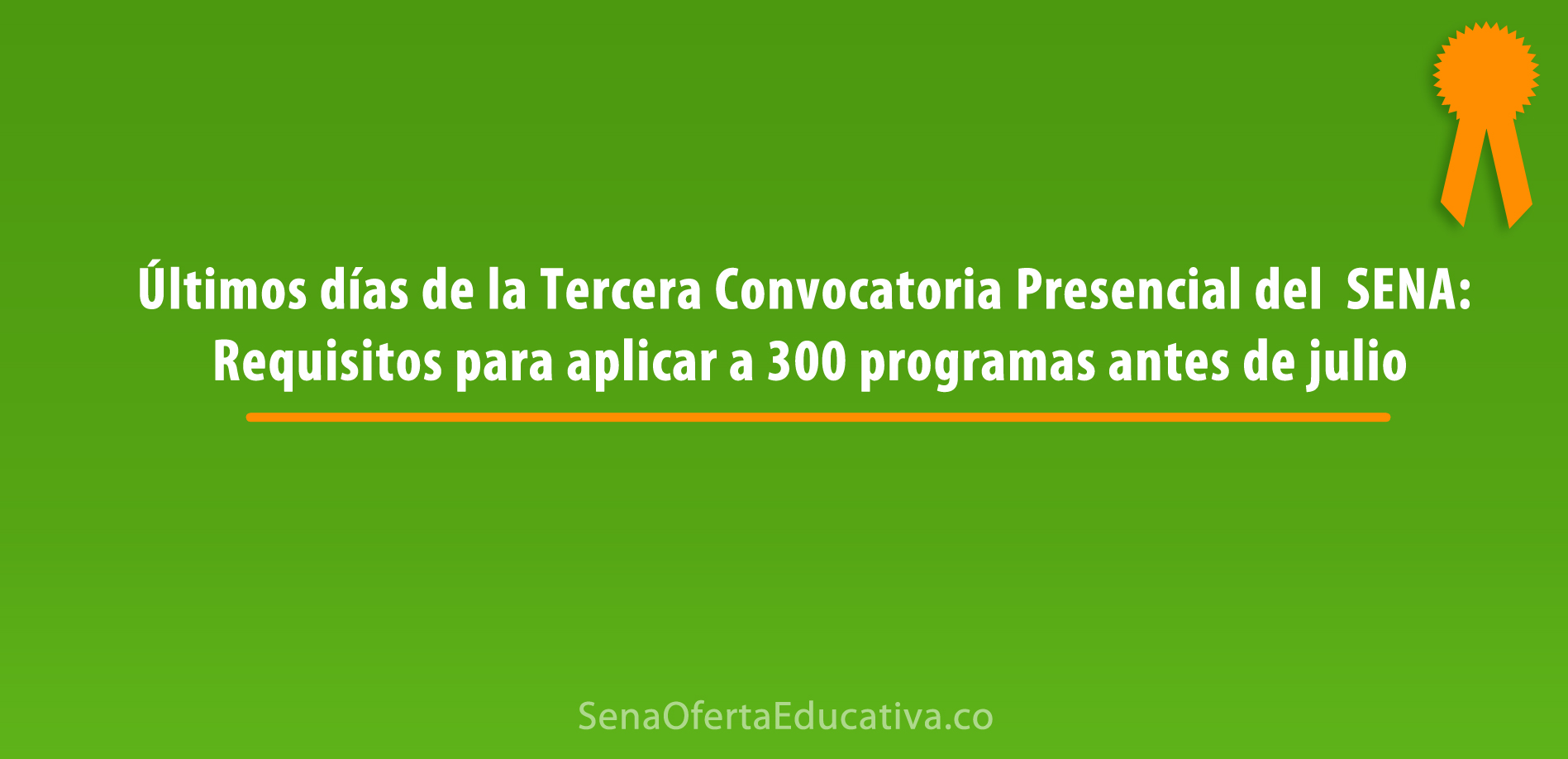 Últimos días de la Tercera Convocatoria Presencial del SENA Requisitos para aplicar a 300 programas antes de julio